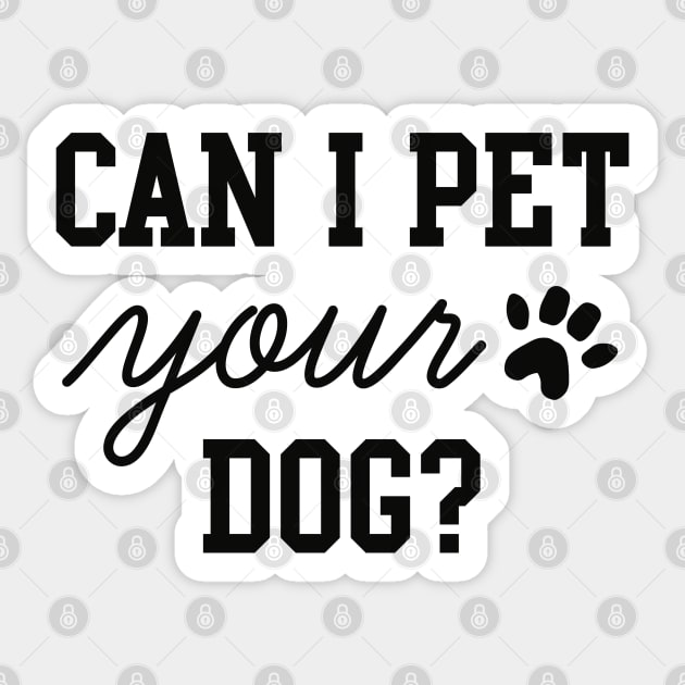 Can I Pet Your Dog Sticker by LuckyFoxDesigns